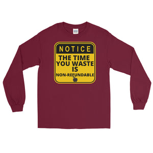 LSS - NOTICE-NO TIME WASTED - Long Sleeve Shirt