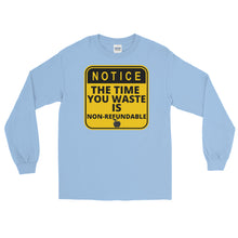 Load image into Gallery viewer, LSS - NOTICE-NO TIME WASTED - Long Sleeve Shirt
