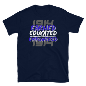 1914 EARNED, EDUCATED, and EMPOWERED - Short-Sleeve Unisex T-Shirt