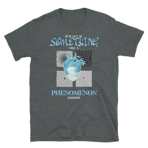 Something Like A Phenomenon - Short-Sleeve Unisex T-Shirt