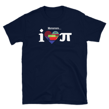 Load image into Gallery viewer, Mmmm...I LOVE Pi - Short-Sleeve Unisex T-Shirt
