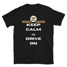 Load image into Gallery viewer, KEEP CALM and DRIVE ON -Short-Sleeve Unisex T-Shirt
