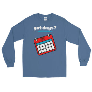 LSS - got days? - Long Sleeve Shirt