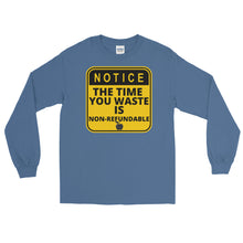 Load image into Gallery viewer, LSS - NOTICE-NO TIME WASTED - Long Sleeve Shirt
