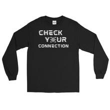 Load image into Gallery viewer, LSS - CHECK YOUR CONNECTION - Long Sleeve Shirt
