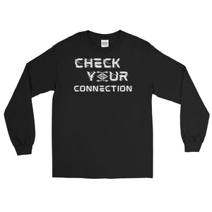 LSS - CHECK YOUR CONNECTION - Long Sleeve Shirt