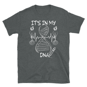 IT'S IN MY DNA - Short-Sleeve Unisex T-Shirt