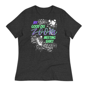 My Good Ole Zoom Meeting Tee - Women's Relaxed T-Shirt