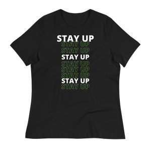 STAY UP - Women's Relaxed T-Shirt