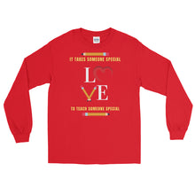 Load image into Gallery viewer, LSS - IT TAKES SOMEONE SPECIAL... - Long Sleeve Shirt
