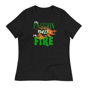 PASSION FUELS MY FIRE - Women's Relaxed T-Shirt