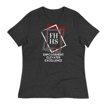 Load image into Gallery viewer, FHHS: EMPOWERMENT ELEVATES EXCELLENCE - Women&#39;s Relaxed T-Shirt
