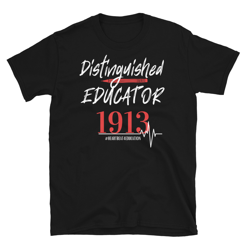 1913 DISTINGUISHED EDUCATOR - Short-Sleeve Unisex T-Shirt