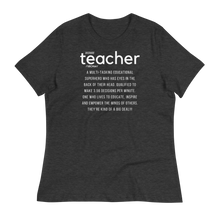 Load image into Gallery viewer, DEFINITION OF A TEACHER - Women&#39;s Relaxed T-Shirt
