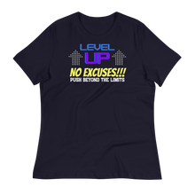 Load image into Gallery viewer, LEVEL UP...NO EXCUSES!!! - Women&#39;s Relaxed T-Shirt
