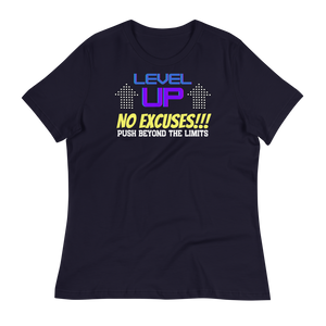 LEVEL UP...NO EXCUSES!!! - Women's Relaxed T-Shirt