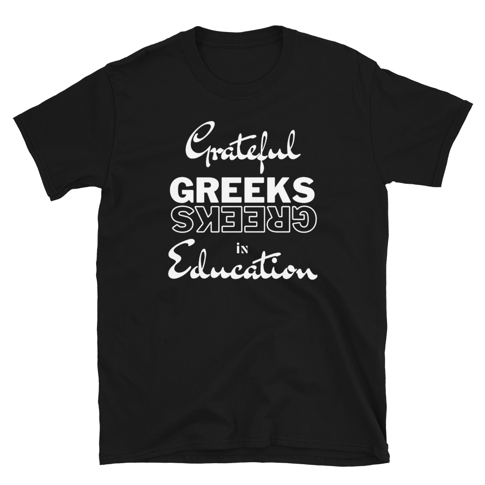 GRATEFUL GREEKS IN EDUCATION - Short-Sleeve Unisex T-Shirt