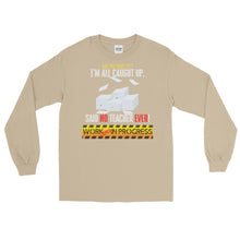 Load image into Gallery viewer, LSS - WORK ALWAYS IN PROGRESS - Long Sleeve Shirt
