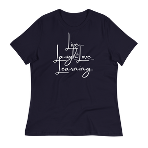 LIVE...LAUGH...& LOVE LEARNING - Women's Relaxed T-Shirt