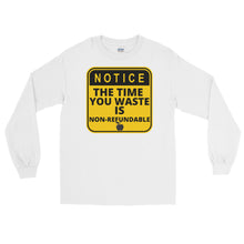 Load image into Gallery viewer, LSS - NOTICE-NO TIME WASTED - Long Sleeve Shirt
