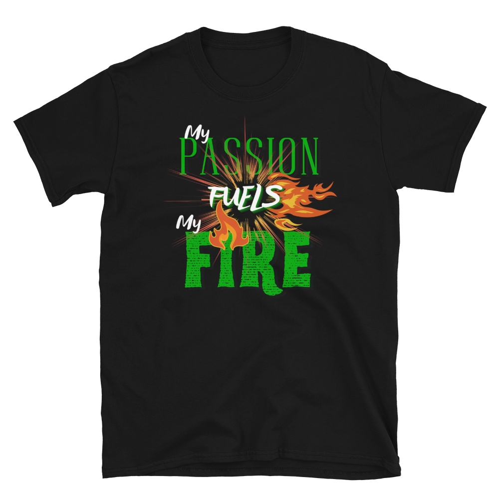 PASSION FUELS MY FIRE - Short-Sleeve Unisex T-Shirt