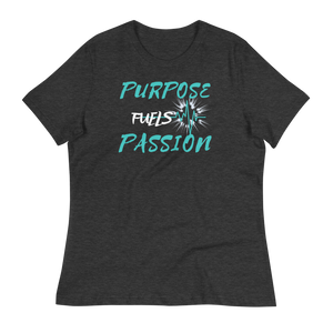 Purpose Fuels Passion - Women's Relaxed T-Shirt