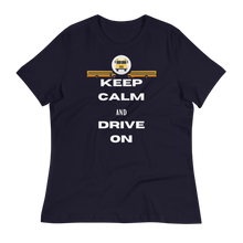 Load image into Gallery viewer, KEEP CALM and DRIVE ON - Women&#39;s Relaxed T-Shirt
