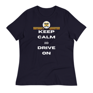 KEEP CALM and DRIVE ON - Women's Relaxed T-Shirt