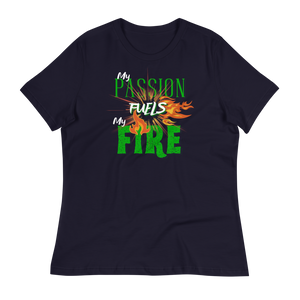 PASSION FUELS MY FIRE - Women's Relaxed T-Shirt