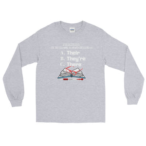 LSS - THEIR, THEY'RE, THERE - Long Sleeve Shirt