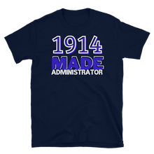 Load image into Gallery viewer, 1914 MADE ADMINISTRATOR - Short-Sleeve Unisex T-Shirt
