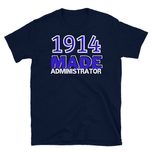 1914 MADE ADMINISTRATOR - Short-Sleeve Unisex T-Shirt