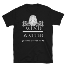 Load image into Gallery viewer, Mind Over Matter - Short-Sleeve Unisex T-Shirt
