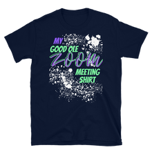 Load image into Gallery viewer, My Good Ole Zoom Meeting Tee - Short-Sleeve Unisex T-Shirt
