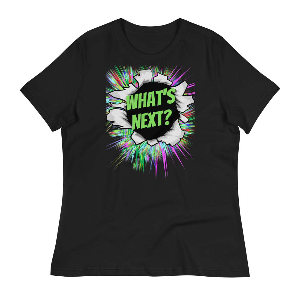 WHAT'S NEXT? - Women's Relaxed T-Shirt