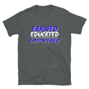 1914 EARNED, EDUCATED, and EMPOWERED - Short-Sleeve Unisex T-Shirt