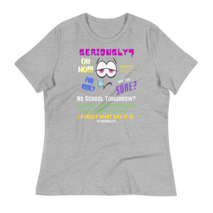 NO SCHOOL TOMORROW? - Women's Relaxed T-Shirt