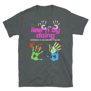 Learn By Doing - Short-Sleeve Unisex T-Shirt