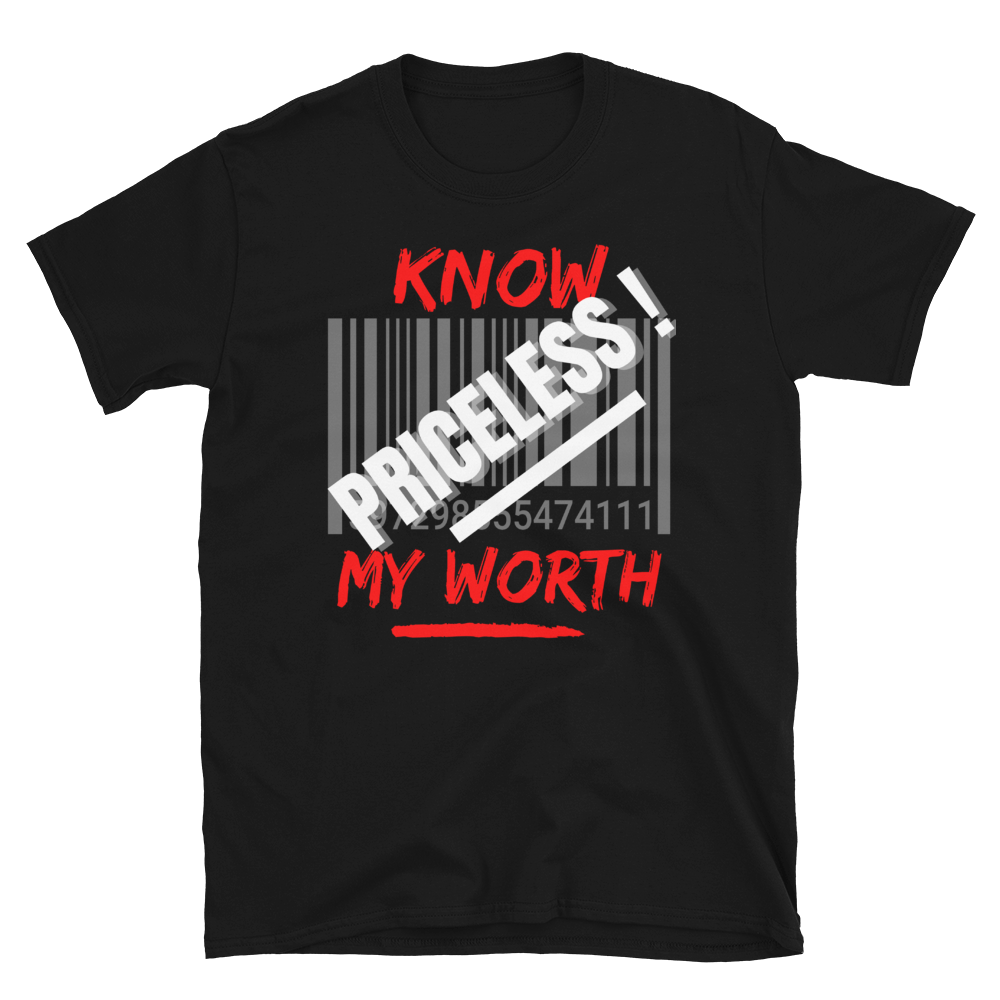 Know MY Worth...PRICELESS - Short-Sleeve Unisex T-Shirt