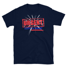 Load image into Gallery viewer, URGENT (spark)- LIFE IS NOW!!!Short-Sleeve Unisex T-Shirt
