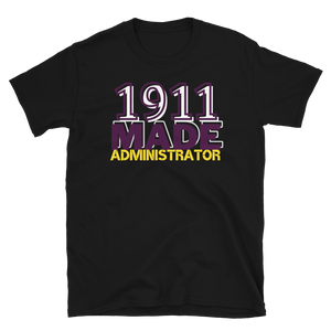 1911 MADE ADMINISTRATOR (OMEGA) - Short-Sleeve Unisex T-Shirt