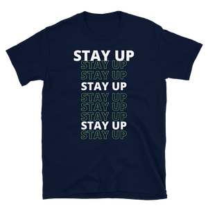 STAY UP - Short-Sleeve Unisex T-Shirt