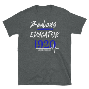 1920 ZEALOUS EDUCATOR - Short-Sleeve Unisex T-Shirt