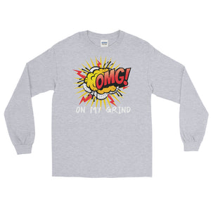 LSS - ON MY GRIND! (OMG) - Long Sleeve Shirt