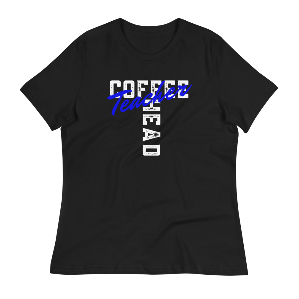 COFFEE HEAD TEACHER - Women's Relaxed T-Shirt