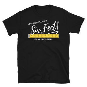 6 Feet Social Distancing - Short-Sleeve Unisex T-Shirt