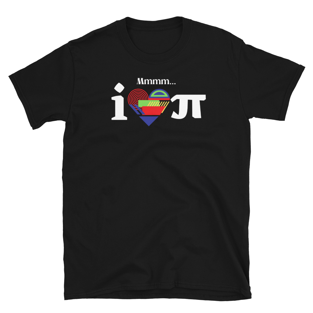 Mmmm...I LOVE Pi - Short-Sleeve Unisex T-Shirt