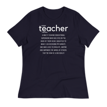 Load image into Gallery viewer, DEFINITION OF A TEACHER - Women&#39;s Relaxed T-Shirt
