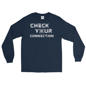 LSS - CHECK YOUR CONNECTION - Long Sleeve Shirt