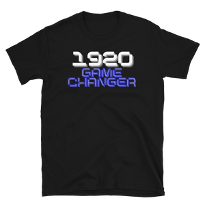 1920 GAME CHANGER - Short-Sleeve Unisex T-Shirt